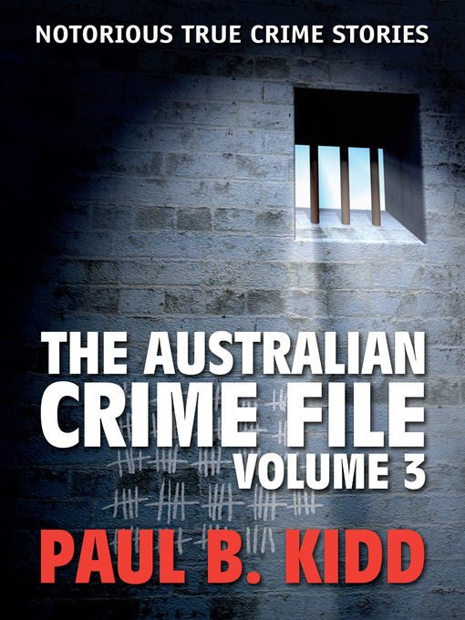 Title details for The Australian Crime File 3 by Paul B.  Kidd - Wait list